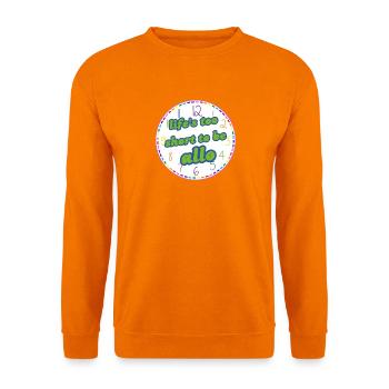 Das Leben ist zu kurz, um Allo zu sein (Regenbogen) - Unisex Pullover - Orange - Vorne