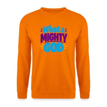 Was für ein mächtiger Gott, christliches Sprichwort - Unisex Pullover - Orange - Vorne
