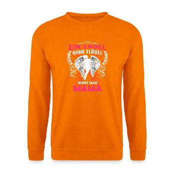 Engel Ohne Flügel nennt man Mama / Muttertag  - Unisex Pullover - Orange - Vorne