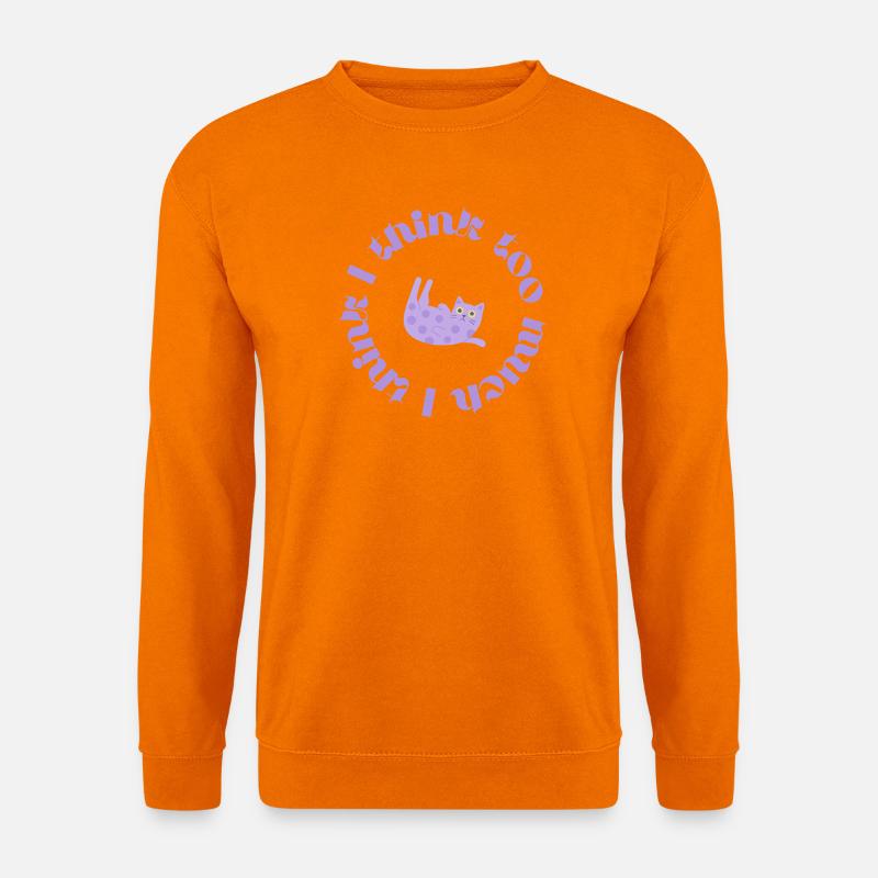 I think too much #2 - Unisex Pullover - Orange