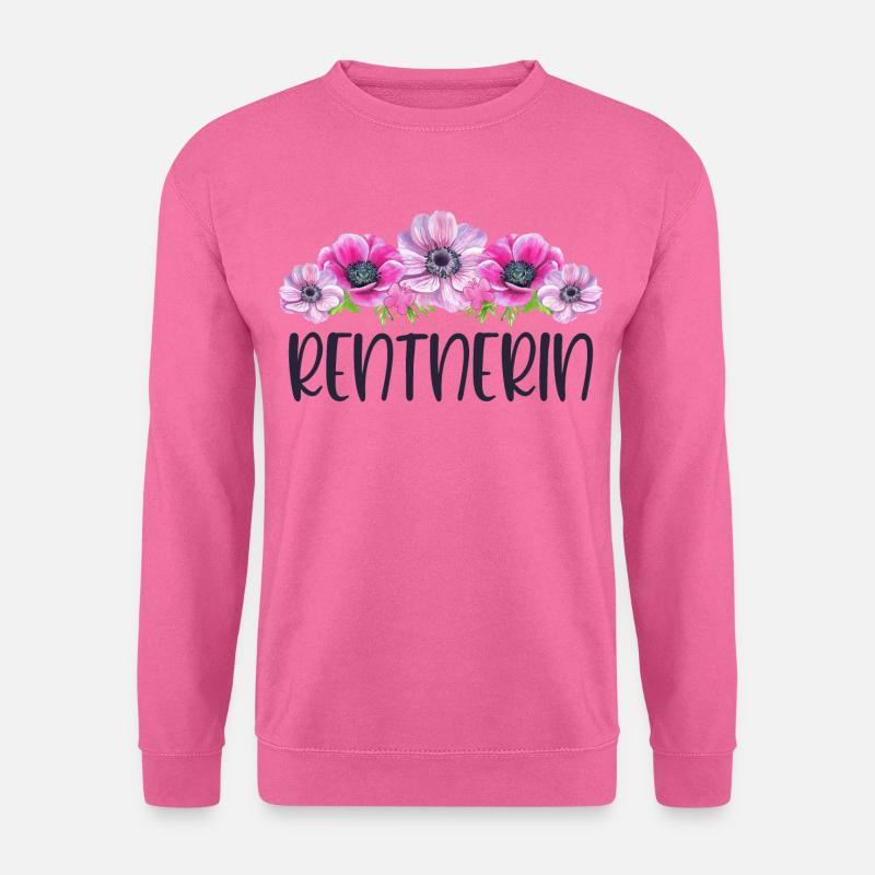 Rentnerin Rente Ruhestand Rentner Blumen - Unisex Pullover - Pink