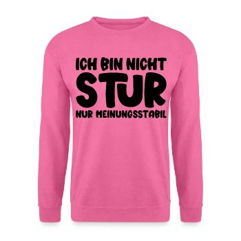 Ich bin nicht stur nur meinungsstabil - Unisex Pullover - Pink - Vorne