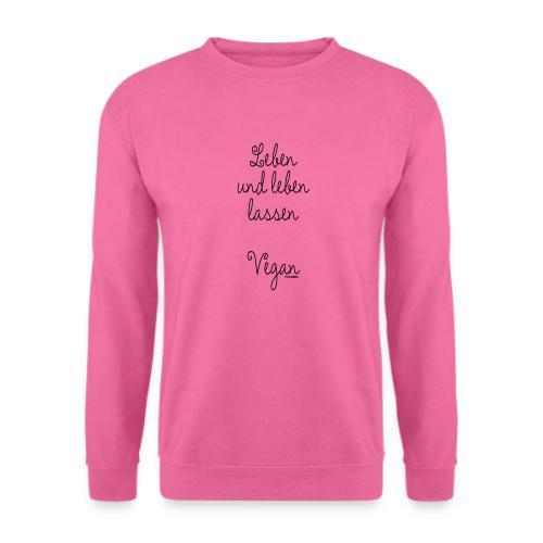 Leben und leben lassen. Vegan. - Unisex Pullover