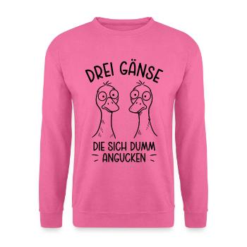 Drei Gänse die sich dumm angucken - Dumme Gans - Unisex Pullover - Pink - Vorne