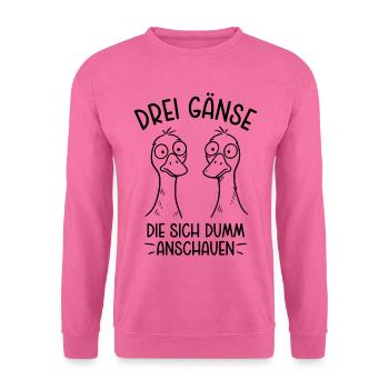 Drei Gänse die sich dumm anschauen - Dumme Gans - Unisex Pullover - Pink - Vorne