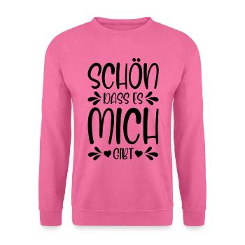 Schön dass es mich gibt - Unisex Pullover - Pink - Vorne
