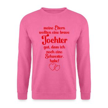 Schwester Shirt Spruch Brave Tochter Geschwister - Unisex Pullover - Pink - Vorne