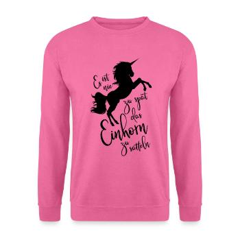 Es ist nie zu spät das Einhorn zu satteln - Unisex Pullover - Pink - Vorne