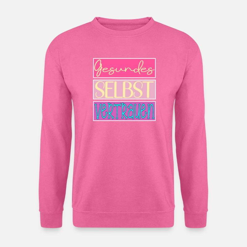 Gesundes Selbstvertrauen - SELBSTBEWUSSTSEIN - Unisex Pullover - Pink