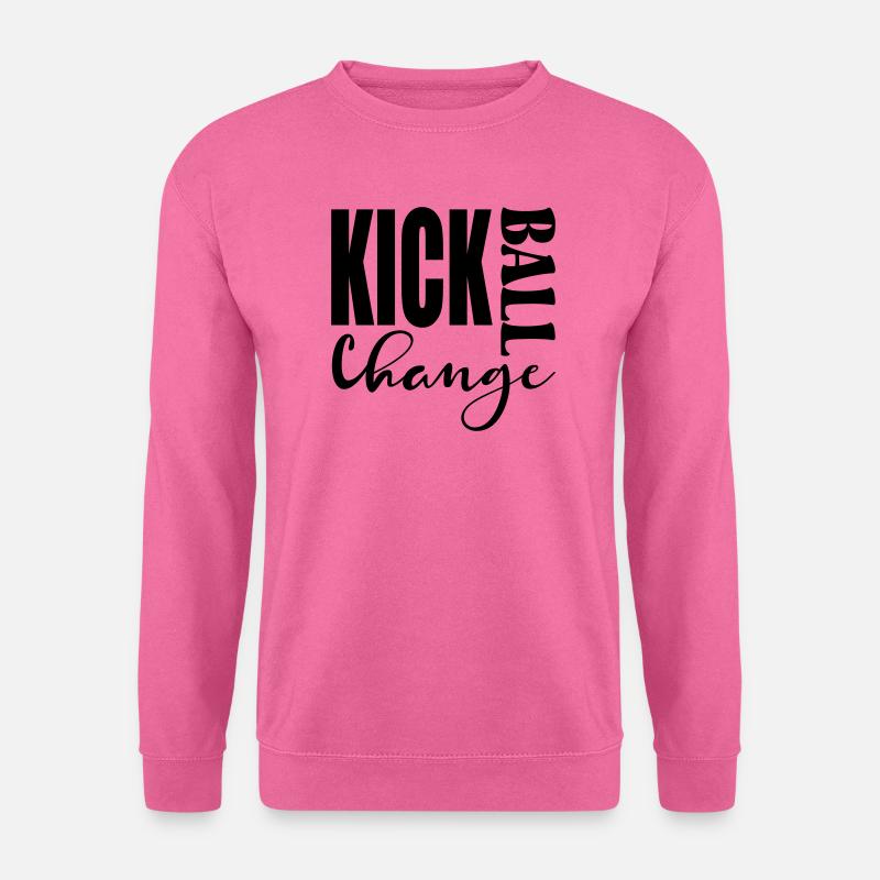 KICK BALL CHANGE - TANZEN SPRÜCHE - Unisex Pullover - Pink