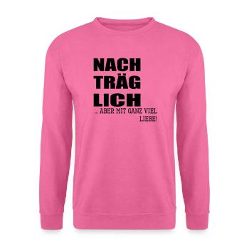 Nachträgliche Grüße Geburtstagswünsche Liebe - Unisex Pullover - Pink - Vorne