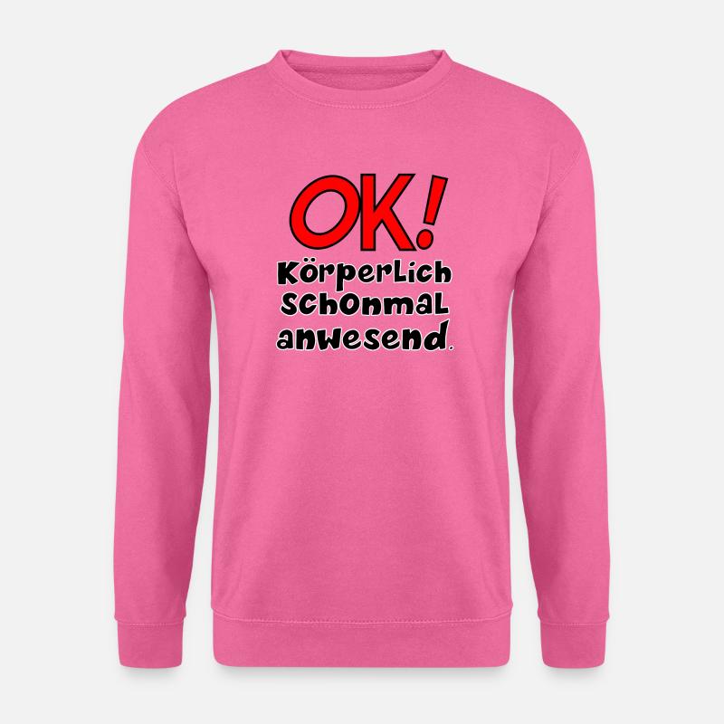 KÖRPERLICHE ANWESENHEIT - Unisex Pullover - Pink