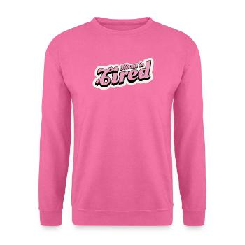 Mama ist müde, retro pink - Unisex Pullover - Pink - Vorne