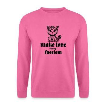 make love destroy fascism - Unisex Pullover - Pink - Vorne