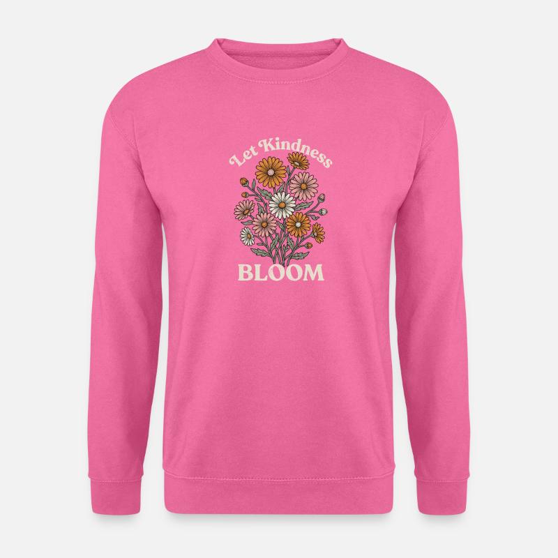 Let Kindness Bloom – Blumen Spruch Design - Unisex Pullover - Pink