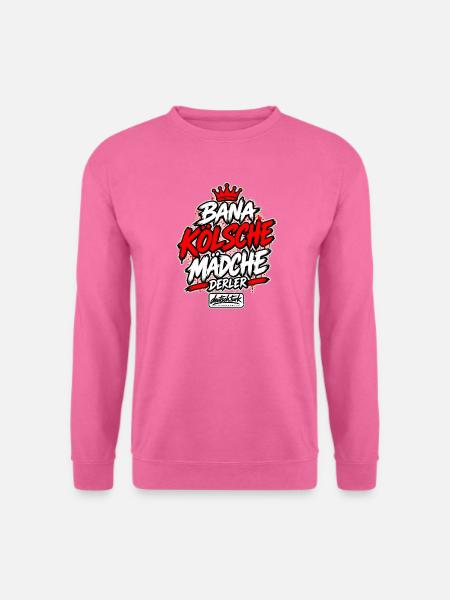Bana Kölsche Mädche derler – Köln - Unisex Pullover - Pink