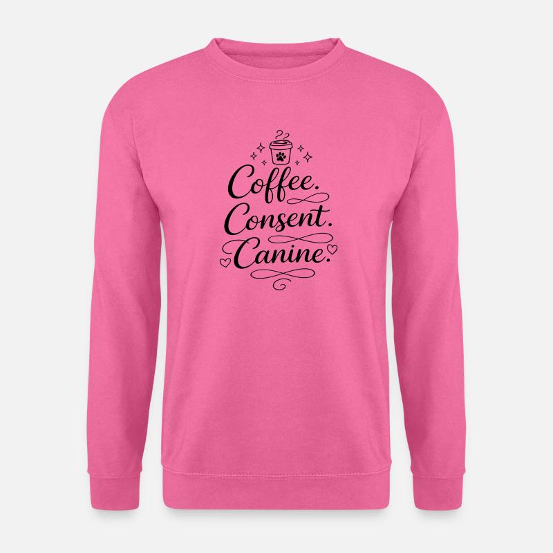 coffee, consent, canine - Unisex Pullover - Pink