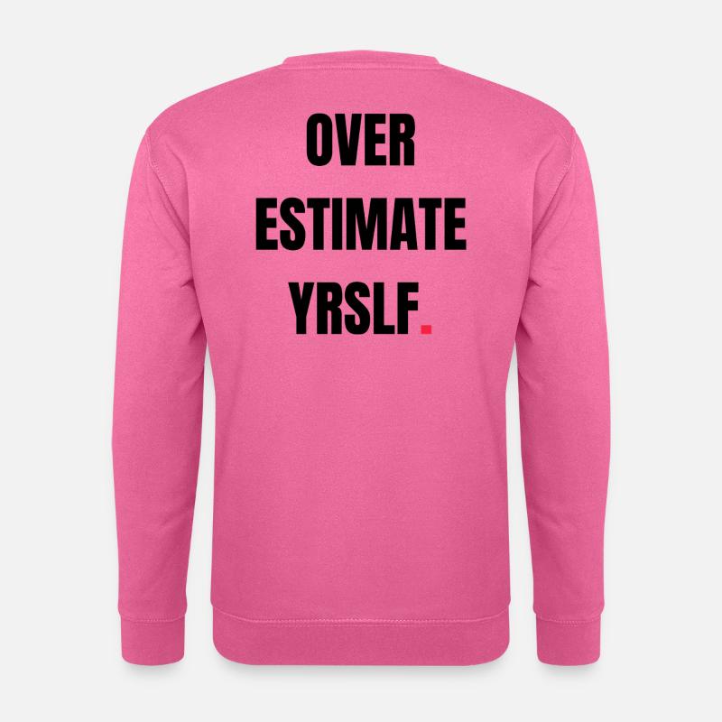 Overestimate YRSLF. - Unisex Pullover - Pink
