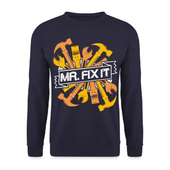 Mister Fix it he can repair everything, craftsmen - Unisex Sweatshirt - navy - Front - Alina (178cm) & Michal (187cm)