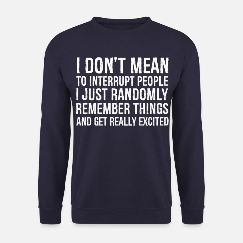 Je ne veux pas interrompre les gens - Sweat-shirt Unisexe - marine