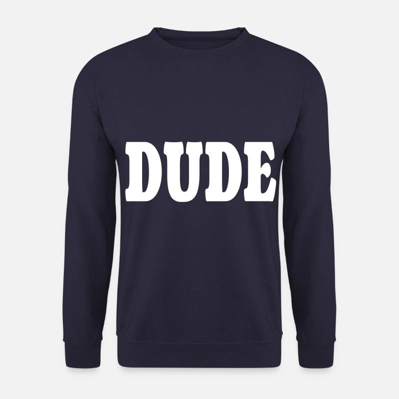 Dude, duder, el duderino - just a guy - Unisex Sweatshirt - navy
