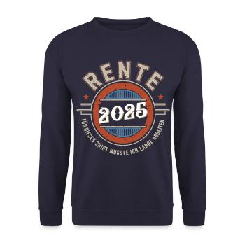 Pension 2025 For this shirt I had to pay for a long time - Unisex Sweatshirt - navy - Front - Alina (178cm) & Michal (187cm)