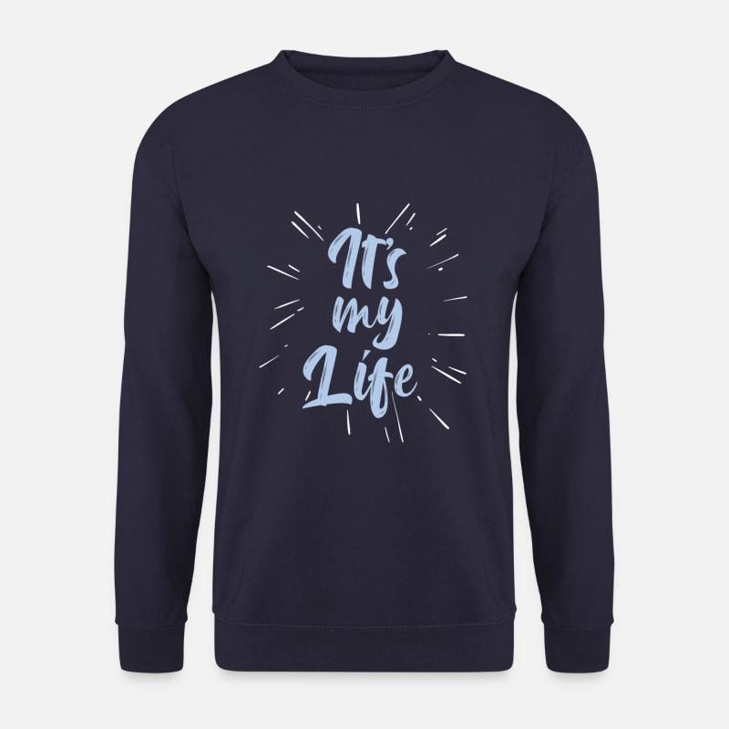 It's my Life - Unisex Pullover - Navy