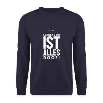 Labrador, Doof| Geschenk, Golden Retriever, Hunde - Unisex Pullover - Navy - Vorne - Alina (178cm) & Michal (187cm)