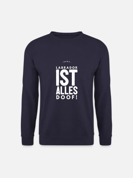 Labrador, Doof| Geschenk, Golden Retriever, Hunde - Unisex Pullover - Navy