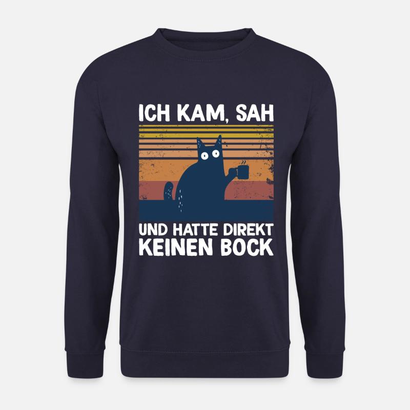 ich kam sah und hatte direkt keinen bock Katze - Unisex Pullover - Navy