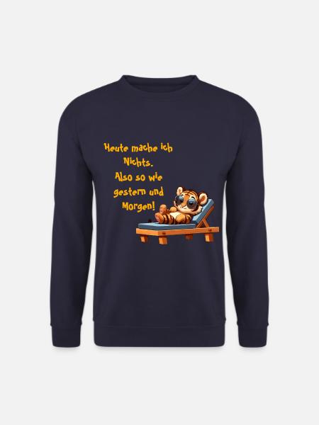 Today I'm not doing anything Tiger - Unisex Sweatshirt - navy