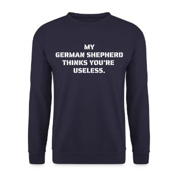 My shepherd dog thinks you're useless - Unisex Sweatshirt - navy - Front - Alina (178cm) & Michal (187cm)
