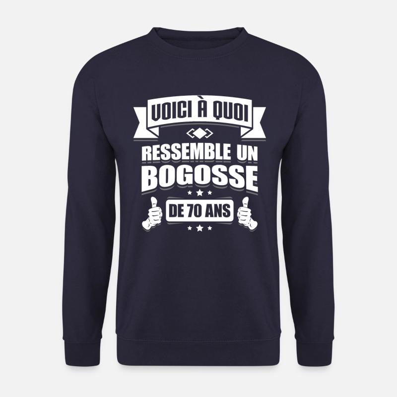 BOGOSSE DE 70 ANS - Sweat-shirt Unisexe - marine