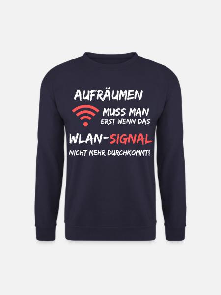 Aufräumen Wlan Signal Lustiger Spruch - Unisex Pullover - Navy