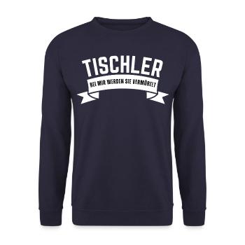 Tischler Bei mir werden sie vermöbelt. Holz Spruch - Unisex Pullover - Navy - Vorne - Alina (178cm) & Michal (187cm)
