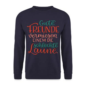 Gute Freunde vermiesen einem die schlechte Laune - Unisex Pullover - Navy - Vorne - Alina (178cm) & Michal (187cm)