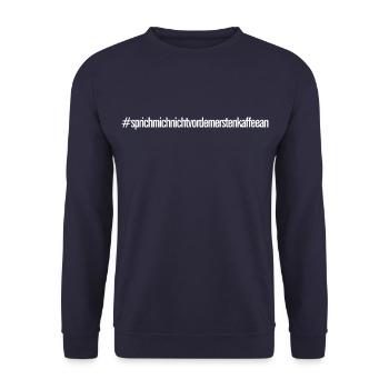 SPRICH MICH NICHT VOR DEM ERSTEN KAFFEE AN - Unisex Pullover - Navy - Vorne - Alina (178cm) & Michal (187cm)