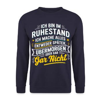 I am retired either later - Unisex Sweatshirt - navy - Front - Alina (178cm) & Michal (187cm)