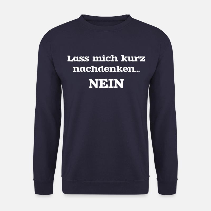 Lass mich kurz nachdenken... Nein - Unisex Pullover - Navy