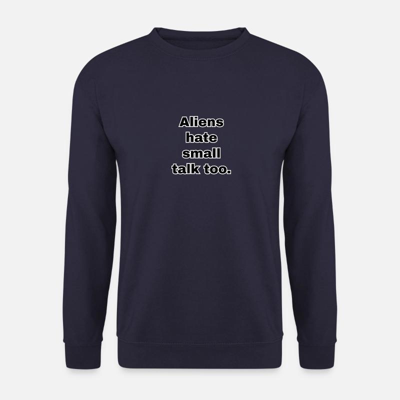 Aliens Hate Small Talk - Unisex Sweatshirt - navy