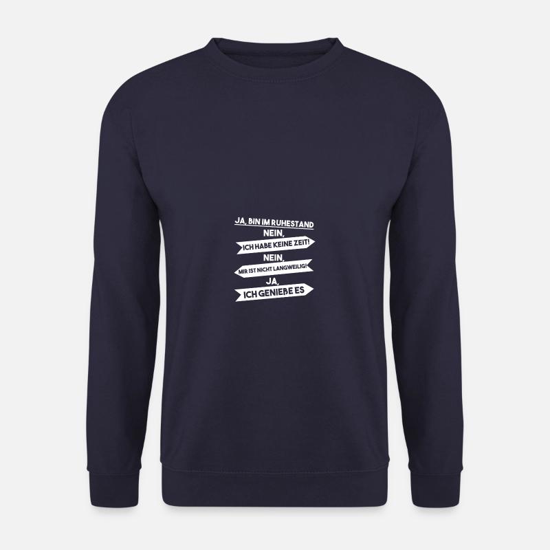 Ja, Ich BIn Im Ruhestand - Rentnerin, Rentner, - Unisex Pullover - Navy