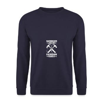 Fachmann Dachdeckermeister Dachdecker - Unisex Pullover - Navy - Vorne - Alina (178cm) & Michal (187cm)