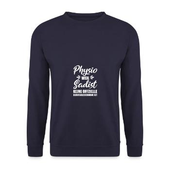 Physio weil Sadist Physiotherapie Physiotherapeut - Unisex Pullover - Navy - Vorne - Alina (178cm) & Michal (187cm)