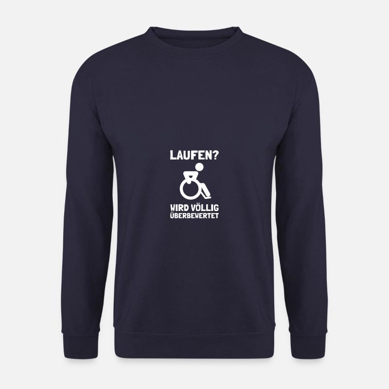 Laufen? Rollstuhlfahrer Rollstuhl - Unisex Pullover - Navy