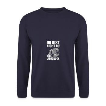 Du bist nicht du Ladedruck Tuning Tuner Schrauber - Unisex Pullover - Navy - Vorne - Alina (178cm) & Michal (187cm)