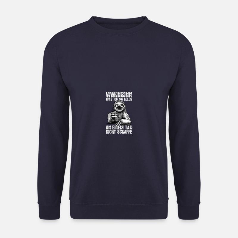 Wahnsinn Humor Sarkasmus Bürohumor - Unisex Pullover - Navy