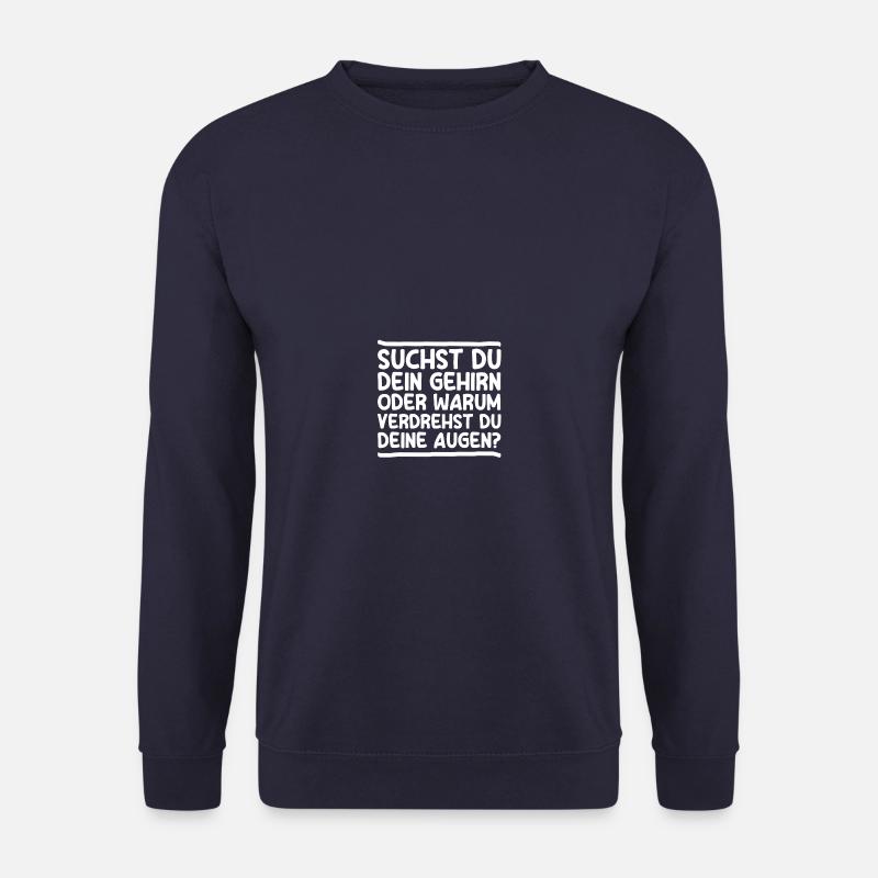 Suchst du dein Gehirn Humor Sarkasmus Ironie - Unisex Pullover - Navy