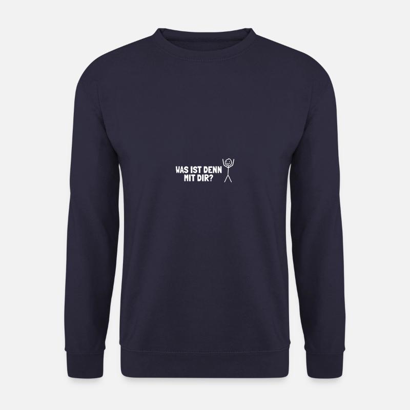 Was ist denn mit dir? Humor Sarkasmus Ironie - Unisex Pullover - Navy