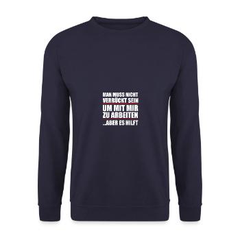 Verrückt sein Arbeit Humor Sarkasmus Ironie - Unisex Pullover - Navy - Vorne - Alina (178cm) & Michal (187cm)