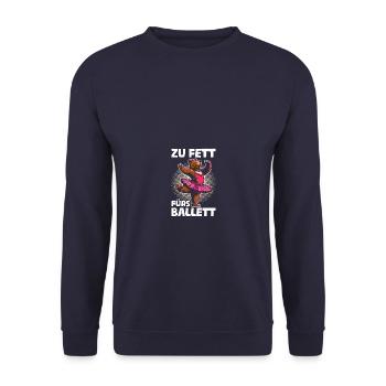 Too fat for ballet, humor, sarcasm, fun - Unisex Sweatshirt - navy - Front - Alina (178cm) & Michal (187cm)